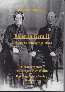 Juden in Gera / Jüdische Familiengeschichten von Simsohn,  Werner, Wiehn,  Erhard R
