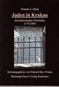 Juden in Krakau von Stein,  Jehuda L, Wiehn,  Erhard R