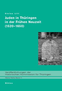 Juden in Thüringen in der Frühen Neuzeit (1520-1650) von Litt,  Stefan