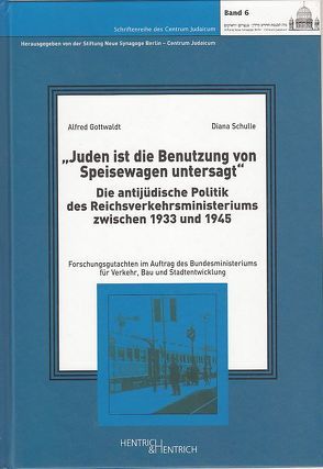 Juden ist die Benutzung von Speisewagen untersagt von Gottwaldt,  Alfred, Schulle,  Diana