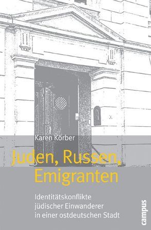 Juden, Russen, Emigranten von Körber,  Karen