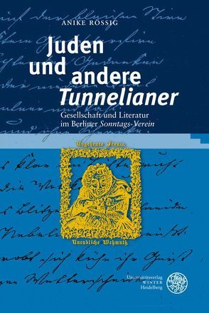 Juden und andere ‚Tunnelianer‘ von Rössig,  Anike