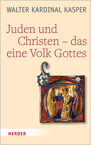 Juden und Christen – das eine Volk Gottes von Kasper,  Walter