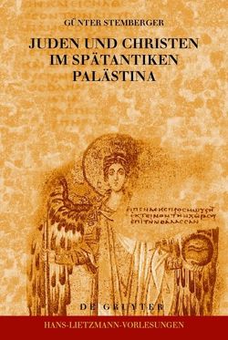 Juden und Christen im spätantiken Palästina von Stemberger,  Günter