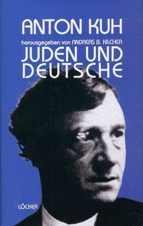 Juden und Deutsche von Kilcher,  Andreas, Kuh,  Anton