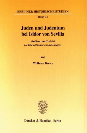 Juden und Judentum bei Isidor von Sevilla. von Drews,  Wolfram