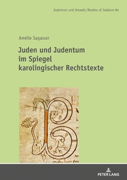 Juden und Judentum im Spiegel karolingischer Rechtstexte von Sagasser,  Amélie