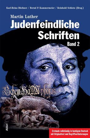 Judenfeindliche Schriften von Kammermeier,  Bernd, Karl-Heinz,  Büchner, Luther,  Martin, Schlotz,  Reinhold