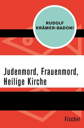 Judenmord, Frauenmord, Heilige Kirche von Krämer-Badoni,  Rudolf