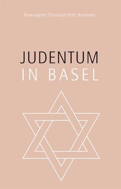Judentum in Basel von Baumann,  Christoph Peter