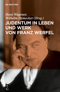Judentum in Leben und Werk von Franz Werfel von Hemecker,  Wilhelm, Wagener,  Hans