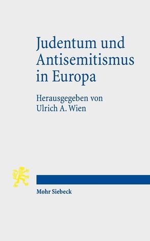 Judentum und Antisemitismus in Europa von Wien,  Ulrich A.