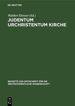 Judentum Urchristentum Kirche von Eltester,  Walther