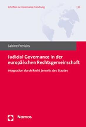 Judicial Governance in der europäischen Rechtsgemeinschaft von Frerichs,  Sabine