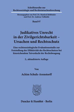 Judikatives Unrecht in der Zivilgerichtsbarkeit – Ursachen und Rechtsschutz. von Schulz-Arenstorff,  Achim