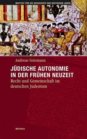 Jüdische Autonomie in der frühen Neuzeit von Gotzmann,  Andreas