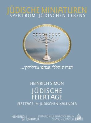 Jüdische Feiertage. Festtage im jüdischen Kalender von Simon,  Heinrich