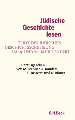 Jüdische Geschichte lesen von Brenner,  Michael, Kauders,  Anthony, Reuveni,  Gideon, Römer,  Nils