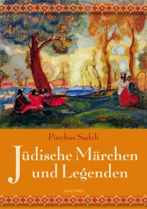 Jüdische Märchen und Legenden von Lotz,  Wolfgang, Sadeh,  Pinchas