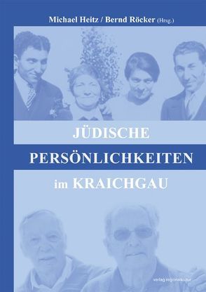 Jüdische Persönlichkeiten im Kraichgau von Heitz,  Michael, Röcker,  Bernd