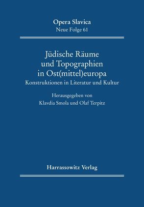Jüdische Räume und Topographien in Ost(mittel)europa von Smola,  Klavdia, Terpitz,  Olaf