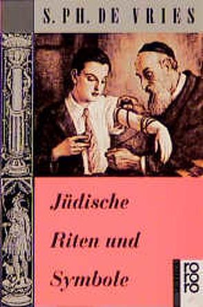 Jüdische Riten und Symbole von Magal,  Miriam, Sterenzy,  Miriam, Vries,  S. Ph. de