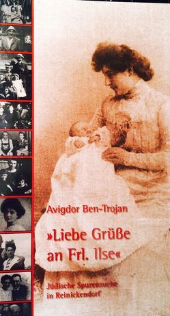 Jüdische Spurensuche in Berlin-Reinickendorf / Frohnau – „Liebe Grüsse an Frl. Ilse“ von Ben-Trojan,  Avigdor, Zacharow,  Tilly