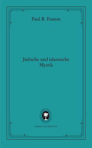 Jüdische und islamische Mystik von Fenton,  Paul B, Monte,  Axel