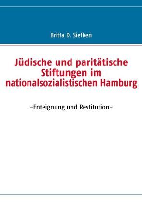 Jüdische und paritätische Stiftungen im nationalsozialistischen Hamburg von Siefken,  Britta D.