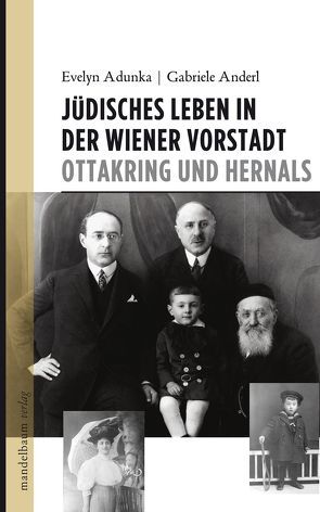 Jüdisches Leben in der Vorstadt Ottakring und Hernals von Adunka,  Evelyn, Anderl,  Gabriele
