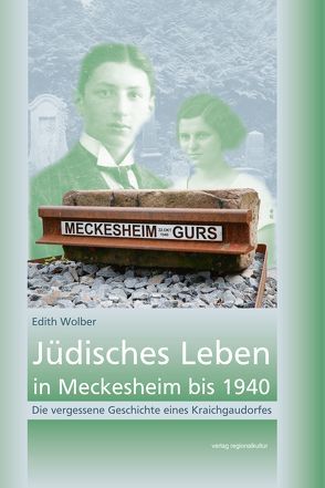 Jüdisches Leben in Meckesheim bis 1940 von Wolber,  Edith