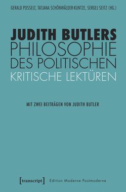 Judith Butlers Philosophie des Politischen von Posselt,  Gerald, Schönwälder-Kuntze,  Tatjana, Seitz,  Sergej