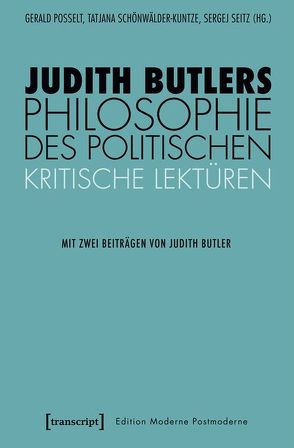 Judith Butlers Philosophie des Politischen von Posselt,  Gerald, Schönwälder-Kuntze,  Tatjana, Seitz,  Sergej