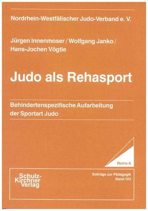 Judo als Rehasport von Innenmoser,  Jürgen, Janko,  Wolfgang, Vögtle,  Hans J