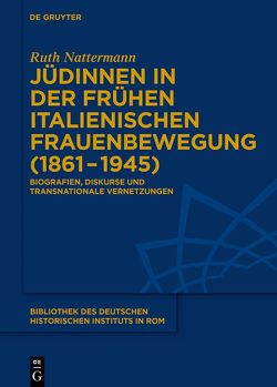 Jüdinnen in der frühen italienischen Frauenbewegung (1861–1945) von Nattermann,  Ruth