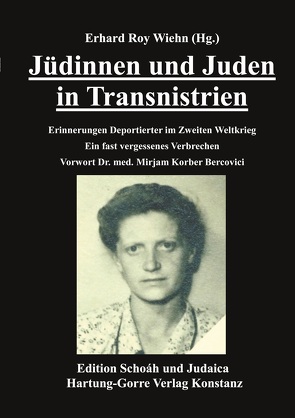 Jüdinnen und Juden in Transnistrien von Korber Bercovici,  Mirjam Korber Bercovci, Wiehn,  Erhard Roy
