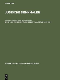 Jüdische Denkmäler / Die jüdische Katakombe der Villa Torlonia in Rom von Beyer,  Hermann Wolfgang, Lietzmann,  Hans