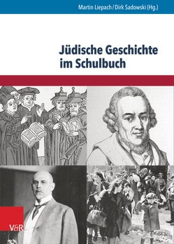 Jüdische Geschichte im Schulbuch von Geiger,  Wolfgang, Liepach,  Martin, Sachse,  Siegmar, Sadowski,  Dirk, Strangmann,  Sinja