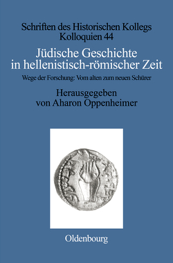 Jüdische Geschichte in hellenistisch-römischer Zeit von Oppenheimer,  Aharon