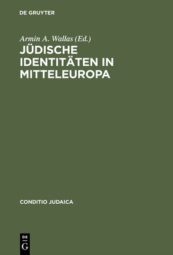 Jüdische Identitäten in Mitteleuropa von Kucher,  Primus Heinz, Sallager,  Edgar, Strutz,  Johann, Wallas,  Armin A