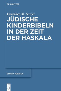 Jüdische Kinderbibeln in der Zeit der Haskala von Salzer,  Dorothea M.