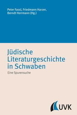Jüdische Literaturgeschichte in Schwaben von Fassl,  Peter, Harzer,  Friedmann, Herrmann,  Berndt