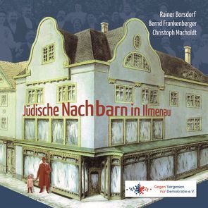 Jüdische Nachbarn in Ilmenau von Borsdorf,  Rainer, Frankenberger,  Bernd, Macholdt,  Christoph, Schramm,  Reinhard