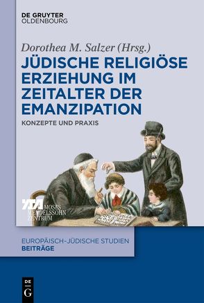 Jüdische religiöse Erziehung im Zeitalter der Emanzipation von Salzer,  Dorothea M.