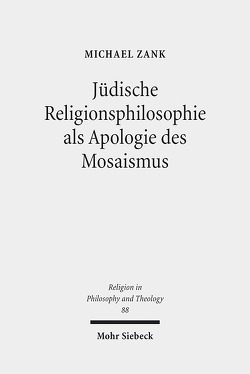 Jüdische Religionsphilosophie als Apologie des Mosaismus von Zank,  Michael