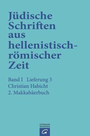 Jüdische Schriften aus hellenistisch-römischer Zeit, Bd 1: Historische… / 2. Makkabäerbuch von Habicht,  Christian