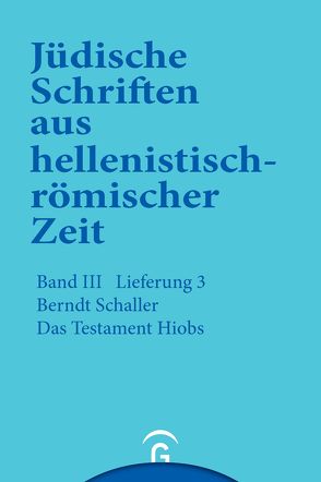 Jüdische Schriften aus hellenistisch-römischer Zeit, Bd 3: Unterweisung in lehrhafter Form / Das Testament Hiobs von Schaller,  Berndt