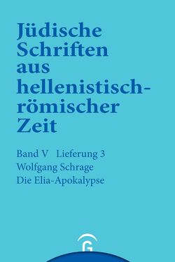 Jüdische Schriften aus hellenistisch-römischer Zeit, Bd 5: Apokalypsen / Die Elia-Apokalypse von Schrage,  Wolfgang