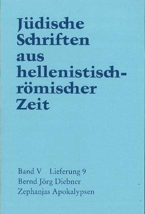 Jüdische Schriften aus hellenistisch-römischer Zeit, Bd 5: Apokalypsen / Zephanjas Apokalypsen von Diebner,  Bernd