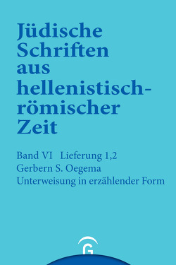 Jüdische Schriften aus hellenistisch-römischer Zeit, Bd 6: Supplementa / Unterweisung in erzählender Form von Oegema,  Gerbern S.